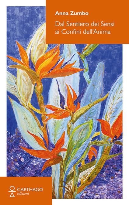 Dal sentiero dei sensi ai confini dell'anima - Anna Zumbo - copertina