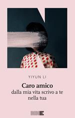 Caro amico dalla mia vita scrivo a te nella tua