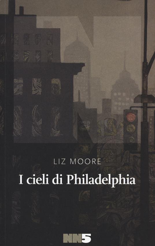 I cieli di Philadelphia - Liz Moore - copertina