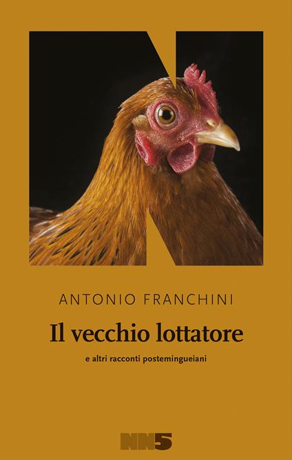 Il vecchio lottatore e altri racconti postemingueiani - Antonio Franchini - ebook