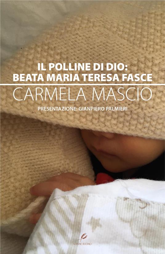 Il polline di Dio: Beata Maria Teresa Fasce - Carmela Mascio - copertina