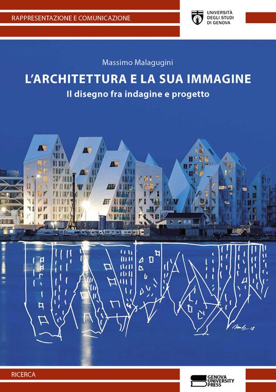 L' architettura e la sua immagine. Il disegno fra indagine e progetto - Massimo Malagugini - copertina