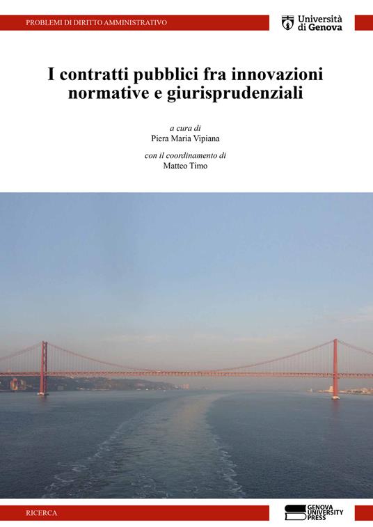 I contratti pubblici tra innovazioni normative e giurisprudenziali. Atti dell'incontro di studio svoltosi presso l'Università di Genova l'11 maggio 2018 - copertina