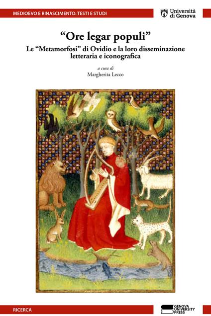 «Ore legar populi». Le «Metamorfosi» di Ovidio e la loro disseminazione letteraria e iconografica - copertina