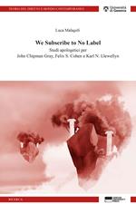 We subscribe to no label. Studi apologetici per John Chipman Gray, Felix S. Cohen e Karl N. Llewellyn