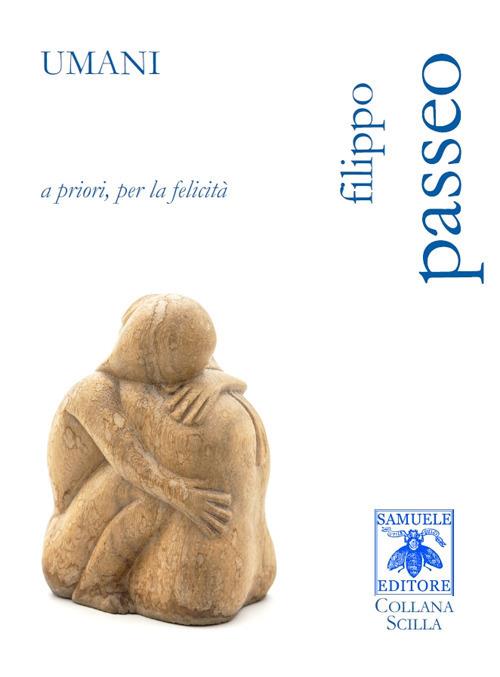 Umani. A priori, per la felicità - Filippo Passeo - copertina