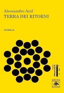 Libro Terra dei ritorni Alessandro Anil