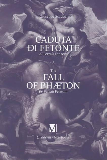 La caduta di Fetonte di Ferraù Fenzoni-The fall of Phaeton by Ferraù Fenzoni.. Ediz. illustrata - Giuseppe Scavizzi - copertina