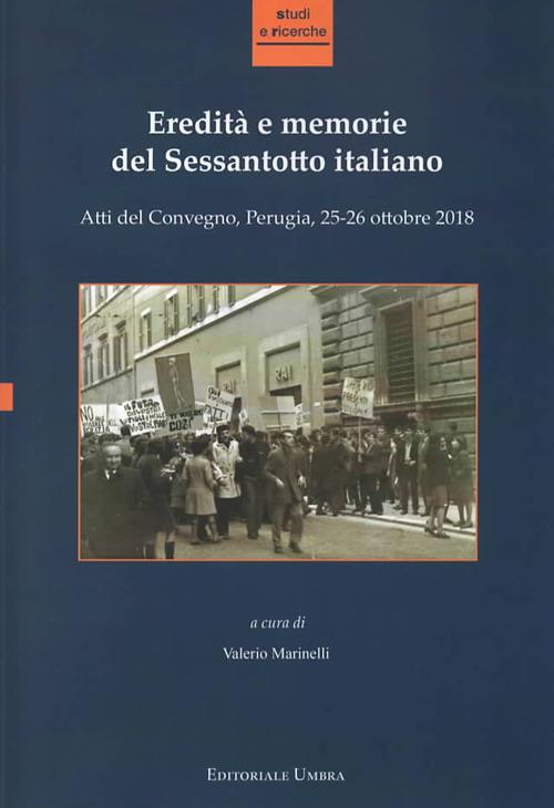 Eredità e memorie del Sessantotto italiano. Atti del Convegno (Perugia, 25-26 ottobre 2018) - copertina