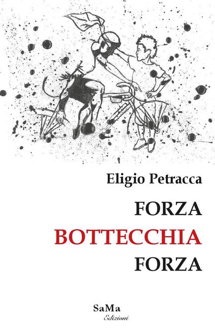 Forza Bottecchia forza - Eligio Petracca - copertina