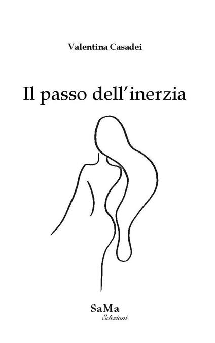 Il passo dell'inerzia. Nuova ediz. - Valentina Casadei - copertina