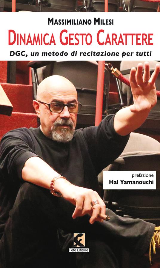 Dinamica Gesto Carattere. DGC, un metodo di recitazione per tutti - Massimiliano Milesi - copertina