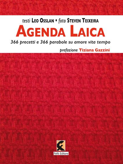 Agenda laica. 366 precetti e 366 parabole su amore vita tempo - Leo Osslan - copertina