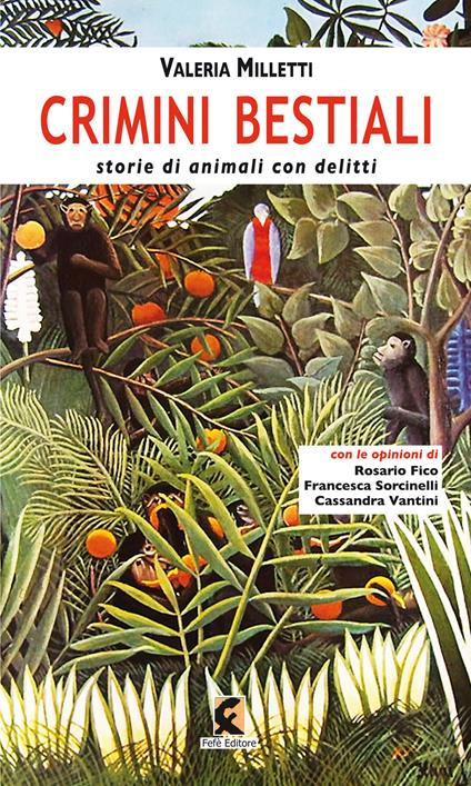 Crimini bestiali. Storie di animali con delitti - Valeria Milletti - copertina
