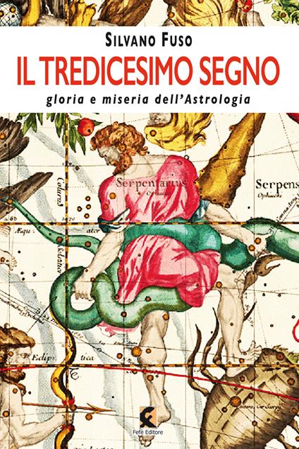 Il tredicesimo segno gloria e miseria dell'astrologia - Silvano Fuso - copertina