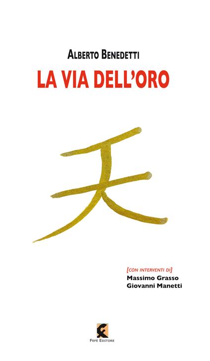 La via dell'oro. Ediz. illustrata - Alberto Benedetti - copertina