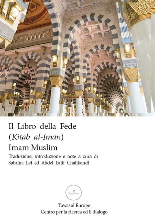 Il libro della fede. (Kitab al Iman) - Muslim Imam - copertina