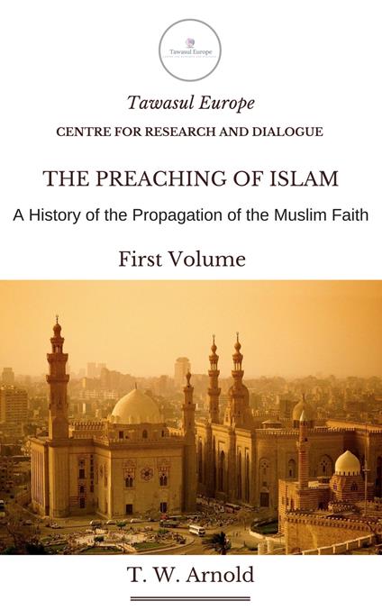 The Preaching of Islam. A History of Propagation of the Muslim Faith - Thomas Walker Arnold - copertina
