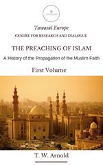 The Preaching of Islam. A History of Propagation of the Muslim Faith
