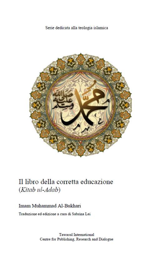 Il libro della corretta educazione. Kitab al-adab - Muhammad B. Al-Bukhari - copertina