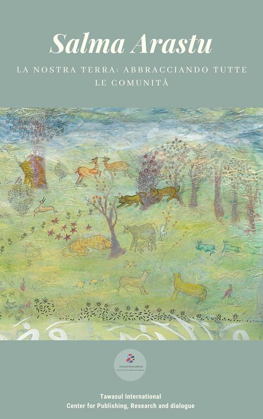 La nostra terra: abbracciando tutte le comunità. Ediz. illustrata - Salma Arastu - copertina