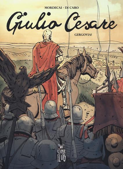 Giulio Cesare. Vol. 1: Gergovia! - Mordecai - copertina