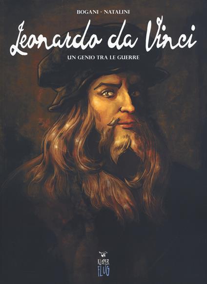 Leonardo da Vinci. Un genio tra le guerre - Giulio Bogani - copertina