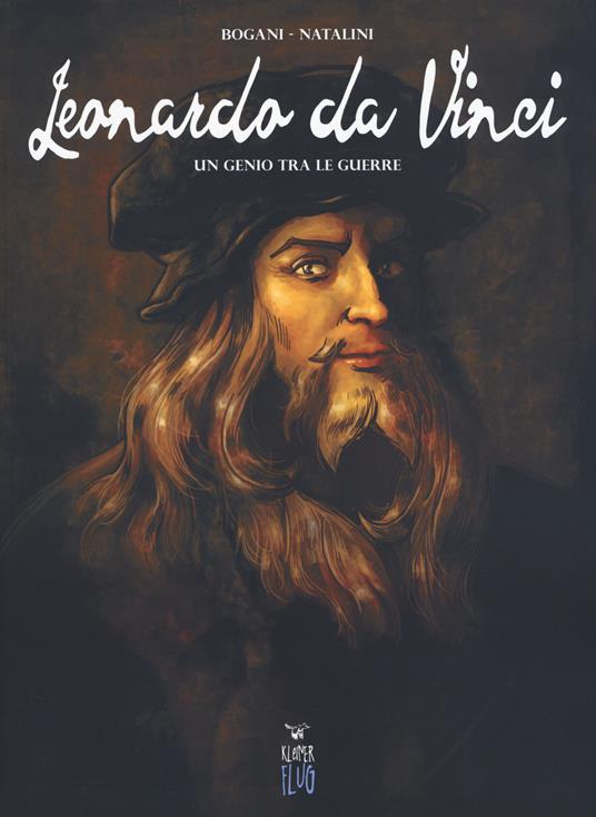 Leonardo da Vinci. Un genio tra le guerre - Giulio Bogani - copertina