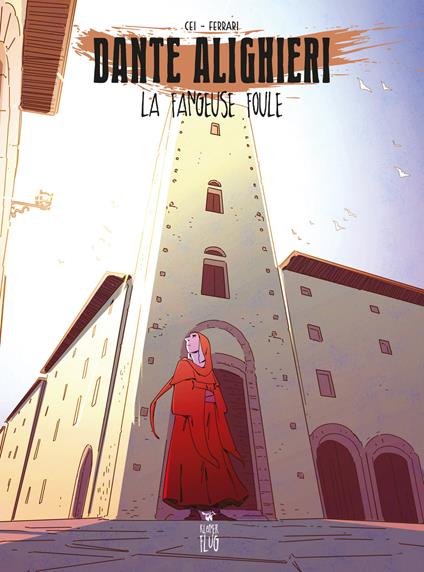 Dante Alighieri. La fangouse foule - Marco Cei - copertina