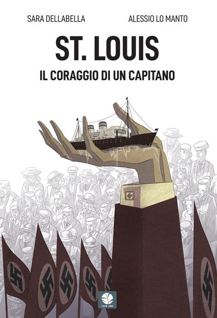 St. Louis. Il coraggio di un capitano - Sara Dellabella - copertina