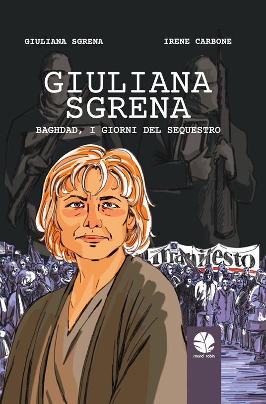 Giuliana Sgrena. Baghdad, i giorni del sequestro - Giuliana Sgrena - copertina