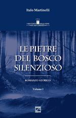 Le pietre del bosco silenzioso. Vol. 1