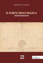 Il Forte Croce Bianca. Werk Strassoldo