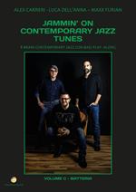 Jammin' on contemporary jazz tunes. 8 brani contemporary jazz con basi play-along. Vol. 3: Batteria.