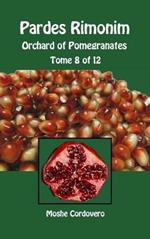 Pardes Rimonim. Orchard of Pomegranates. Ediz. aramaica, ebraica e inglese. Vol. 8