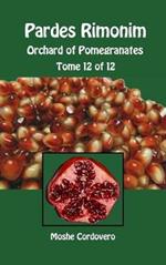 Pardes Rimonim. Orchard of Pomegranates. Ediz. aramaica, ebraica e inglese. Vol. 12