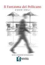 Il fantasma del pellicano. Ediz. illustrata