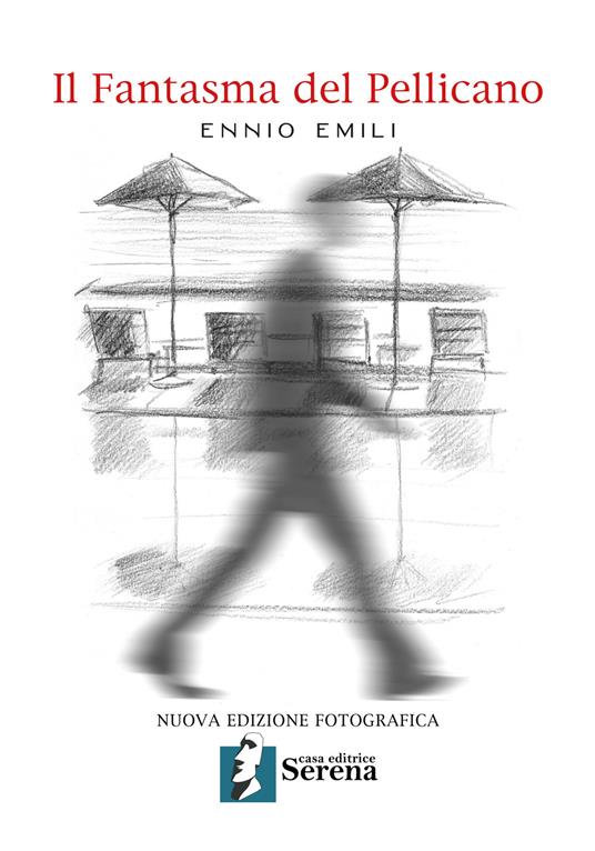 Il fantasma del pellicano. Ediz. illustrata - Ennio Emili - copertina