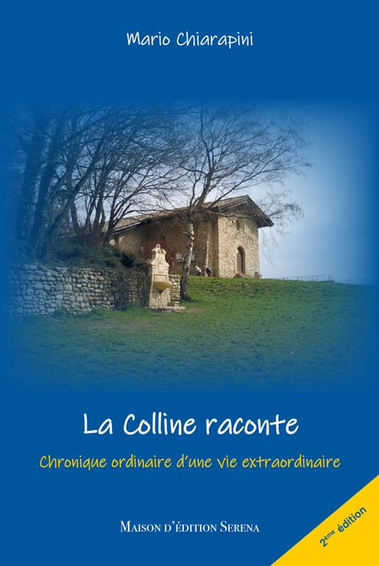 La colline raconte. Chronique ordinaire d'une vie extraordinanaire - Mario Chiarapini - copertina
