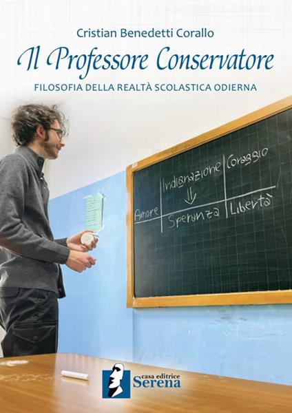 Il Professore Conservatore. Filosofia della realtà scolastica odierna - Cristian Benedetti Corallo - copertina