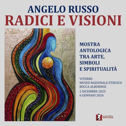 Radici e visioni. Mostra antologica tra arte, simboli e spiritualità - Angelo Russo - copertina