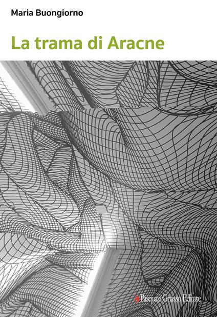 La trama di Aracne. Nuova ediz. - Maria Buongiorno - copertina