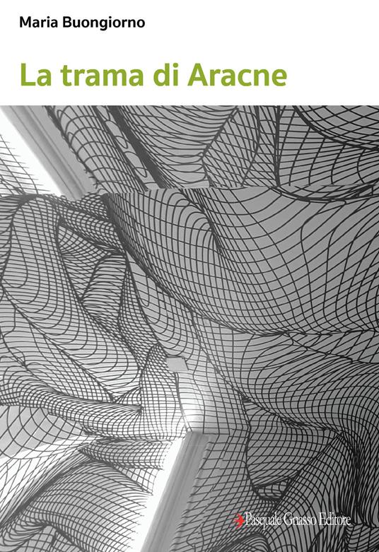 La trama di Aracne. Nuova ediz. - Maria Buongiorno - copertina