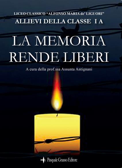 La memoria rende liberi - Liceo Classico «Alfonso Maria de' Liguori» - copertina