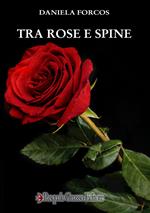 Tra rose e spine