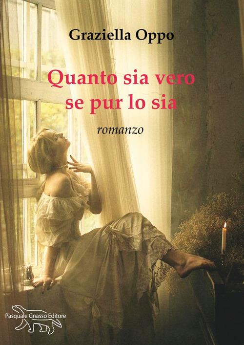 Quanto sia vero se pur lo sia - Graziella Oppo - copertina