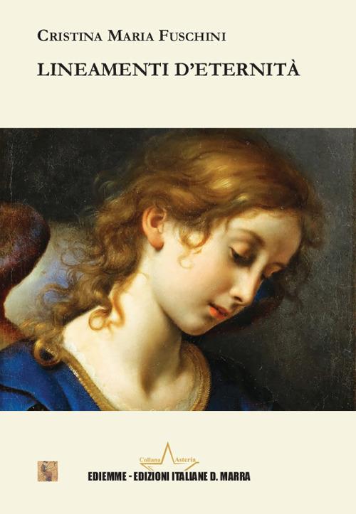 Lineamenti d'eternità - Cristina Maria Fuschini - copertina