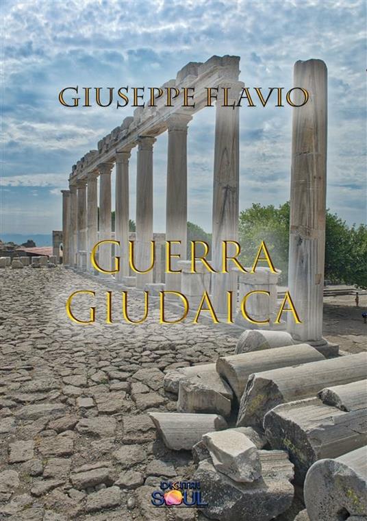 La guerra giudaica - Giuseppe Flavio,Paolo Leonardo Lovari - ebook