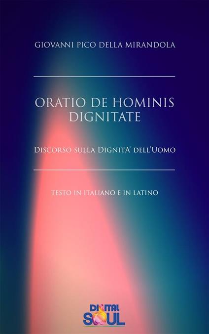 Oratio de hominis dignitate. Discorso sulla dignità dell'uomo. Testo italiano e latino - Giovanni Pico della Mirandola - ebook