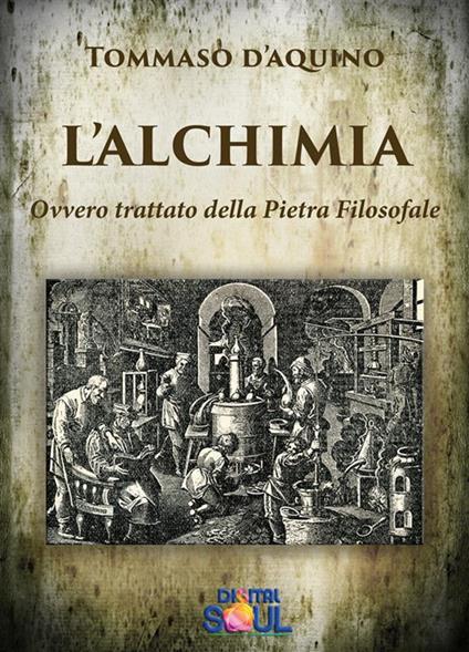 L' alchimia. Ovvero trattato della pietra filosofale - San Tommaso D'aquino - ebook